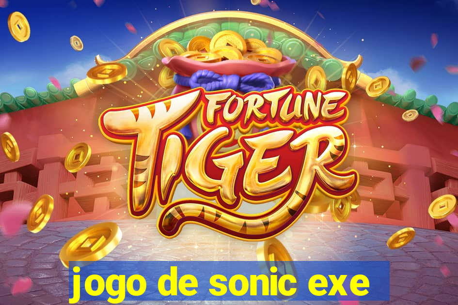 jogo de sonic exe