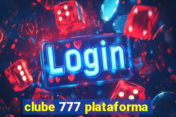 clube 777 plataforma