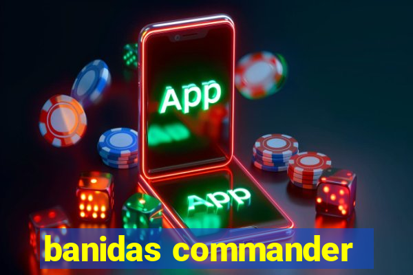 banidas commander