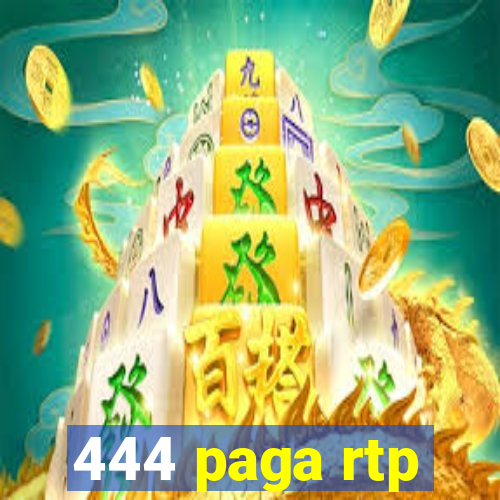 444 paga rtp