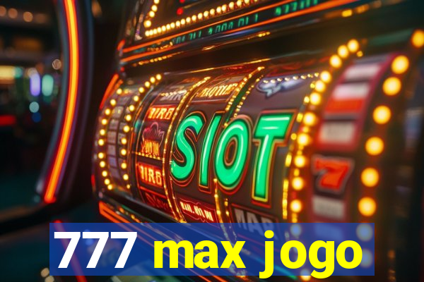 777 max jogo