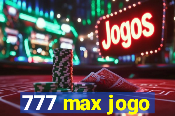 777 max jogo