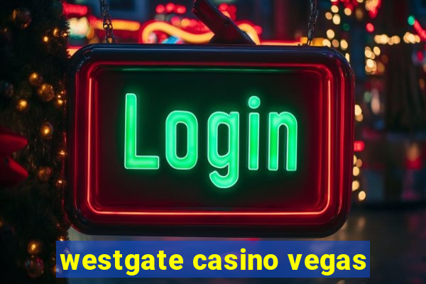 westgate casino vegas