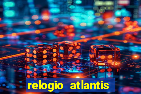 relogio atlantis gold é bom