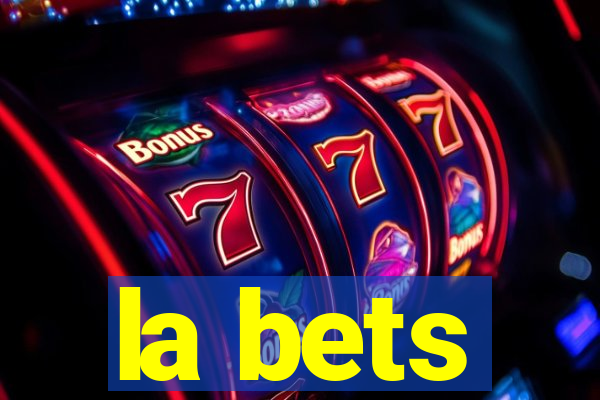 la bets