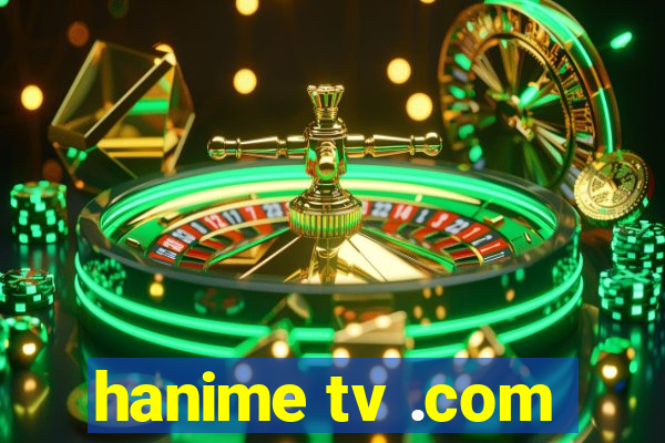 hanime tv .com