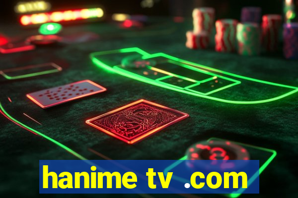 hanime tv .com