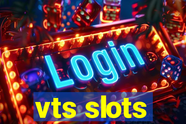 vts slots