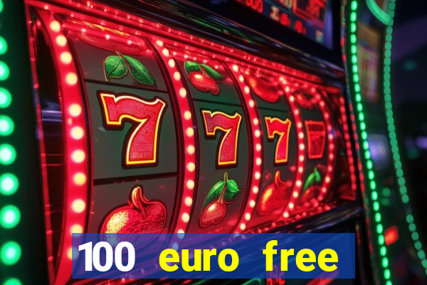 100 euro free casino bonus