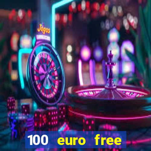 100 euro free casino bonus