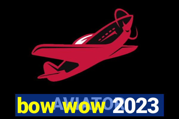 bow wow 2023