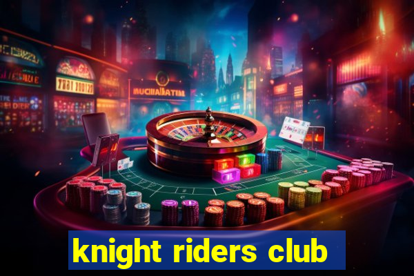 knight riders club