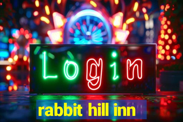 rabbit hill inn