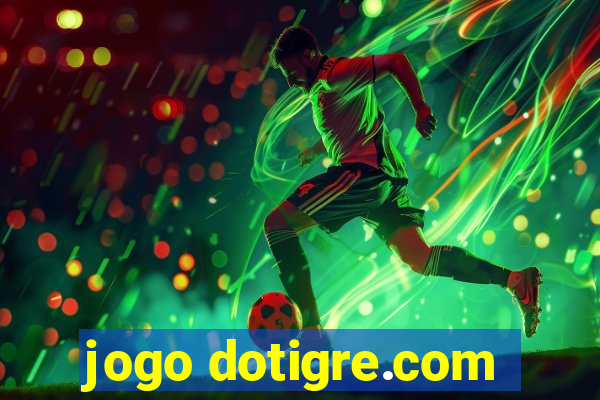 jogo dotigre.com