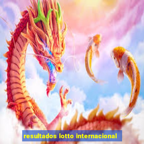 resultados lotto internacional