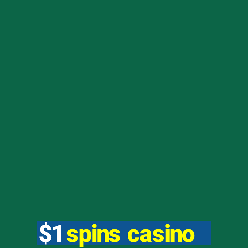 $1 spins casino