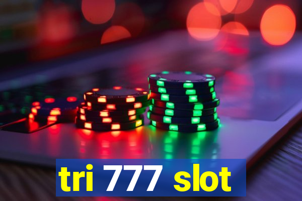 tri 777 slot