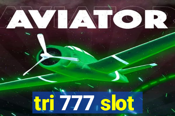 tri 777 slot