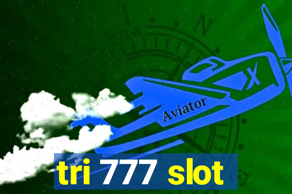 tri 777 slot