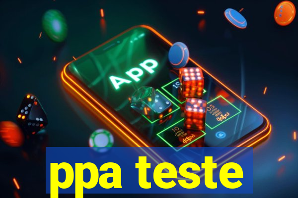 ppa teste