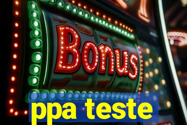 ppa teste