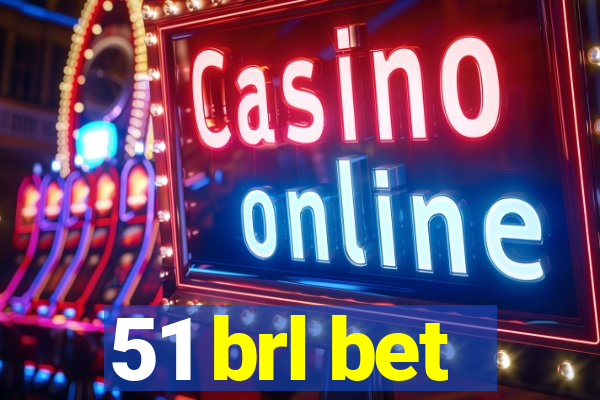 51 brl bet