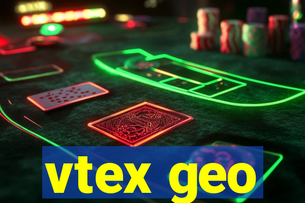 vtex geo