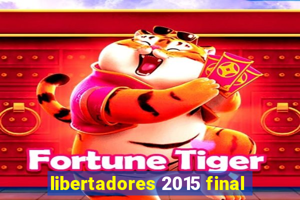 libertadores 2015 final