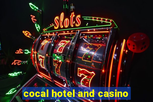 cocal hotel and casino