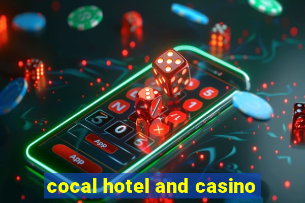 cocal hotel and casino