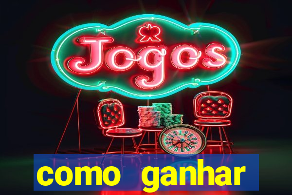 como ganhar dinheiro no jogo do tigre