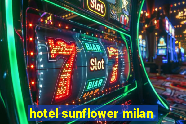 hotel sunflower milan