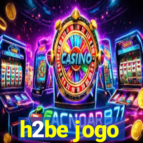 h2be jogo