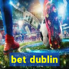 bet dublin