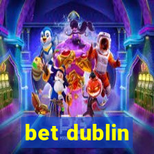 bet dublin