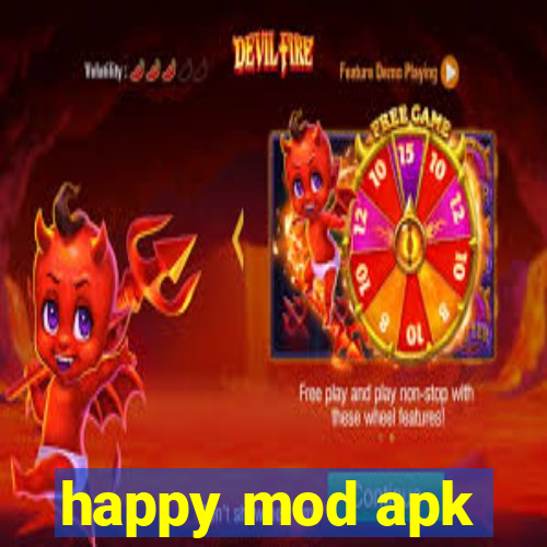 happy mod apk