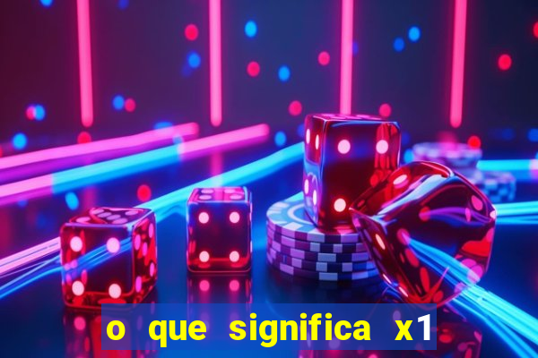 o que significa x1 na betano