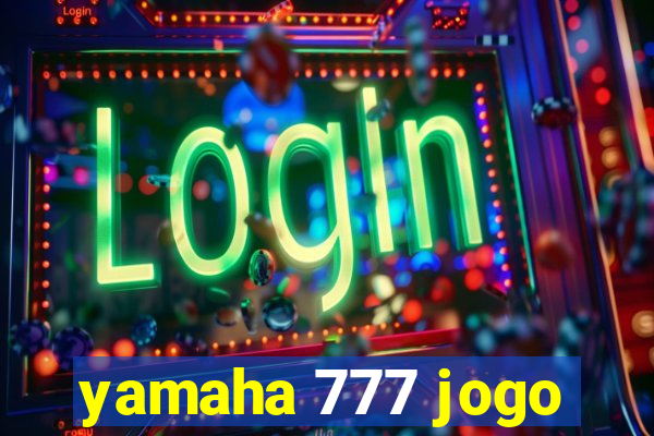 yamaha 777 jogo