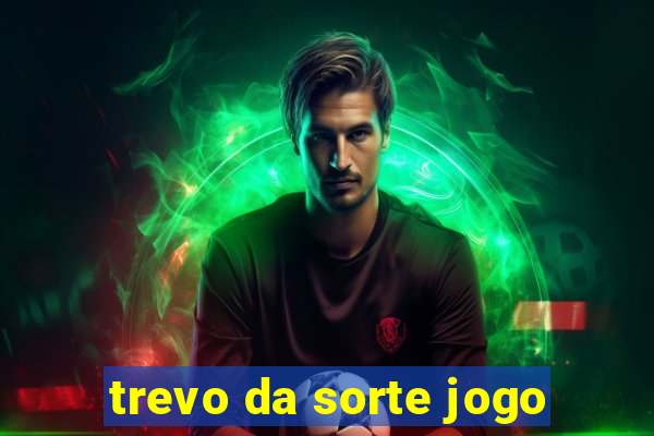 trevo da sorte jogo