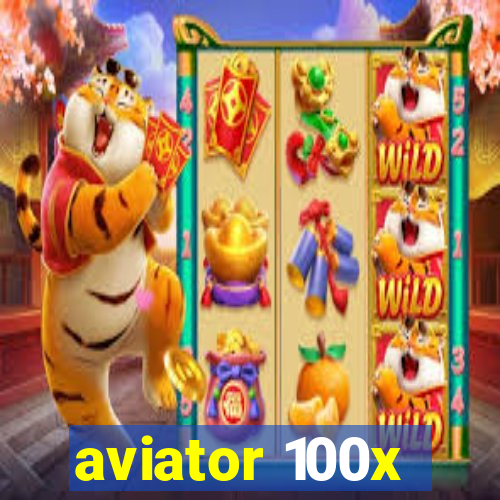 aviator 100x