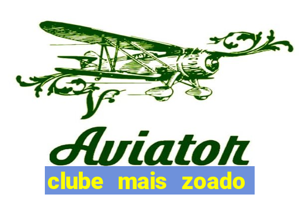 clube mais zoado do mundo