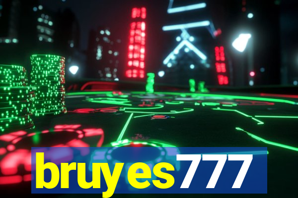 bruyes777