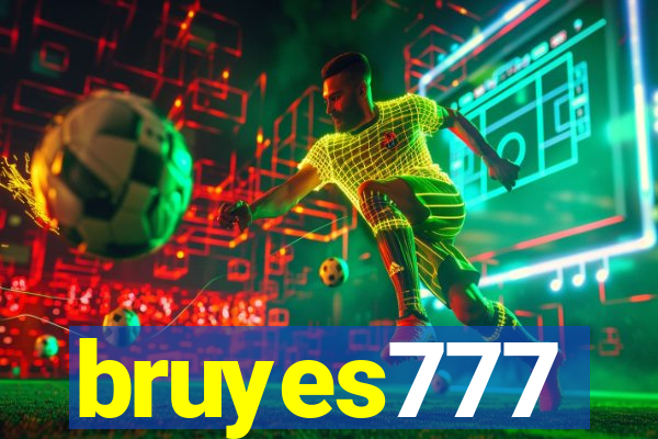 bruyes777