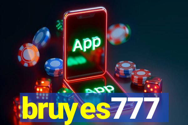 bruyes777