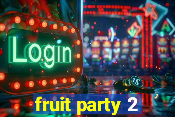 fruit party 2