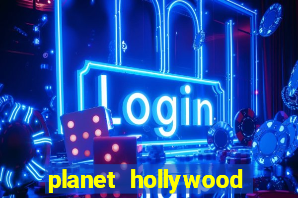 planet hollywood hotel casino las vegas