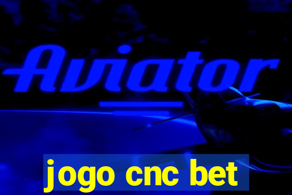 jogo cnc bet