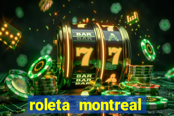 roleta montreal como jogar