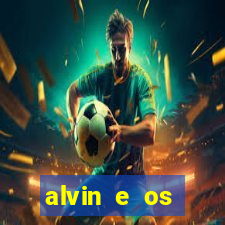 alvin e os esquilos 3 rede canais