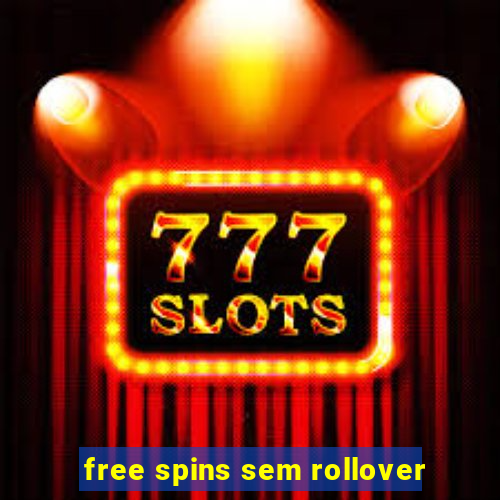 free spins sem rollover